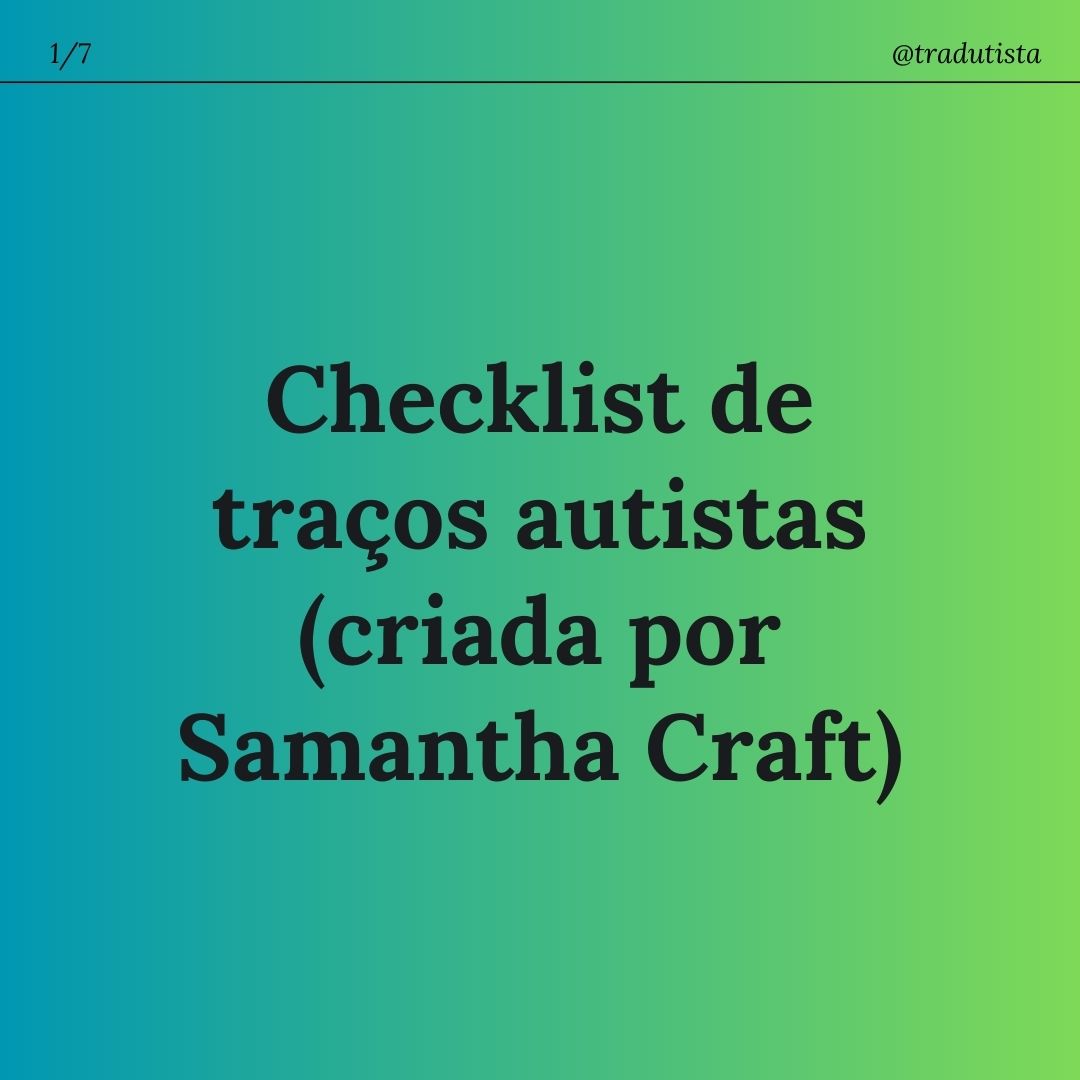'Checklist de traços autistas (criada por Samantha Craft)' em negrito sobre fundo em gradiente do verde-água pro verde-claro com '1/9' e '@tradutista' na parte de cima